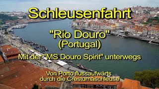 Rio Douro – CrestumaSchleusenfahrt mit Flusskreuzfahrtschiff „MS Douro Spirit“  Portugal [upl. by Ellenar]