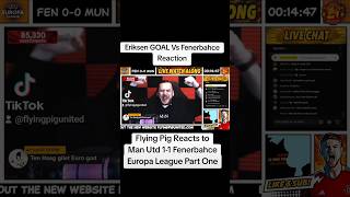 Eriksen GOAL VS Fenerbahce Reaction manutd eriksen fenerbahçe [upl. by Nevla]