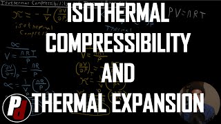 Isothermal Compressibility and Thermal Expansion  Physical Chemistry I  011 [upl. by Bible756]