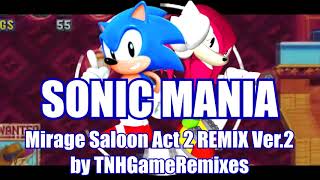 Sonic Mania REMIX quotJust a Miragequot Mirage Saloon Act 2 REMASTERED [upl. by Atikram118]