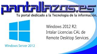 Windows 2012 R2 RDS Instalar las licencias CAL [upl. by Brigit92]