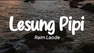 Raim Laode  Lesung Pipi Lirik [upl. by Marva]