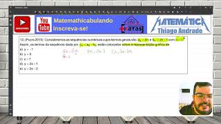 Pucrs 2015 Consideremos as sequências numéricas cujos termos gerais são an  2n e bn  2n1 [upl. by Liarret]