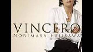 藤澤ノリマサ「VINCERO」 [upl. by Hartmunn11]