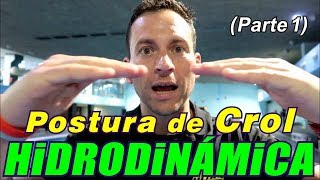 Como Nadar Crol correctamente Posición hidrodinámica del cuerpo 🐟 parte 1 [upl. by Sewell]