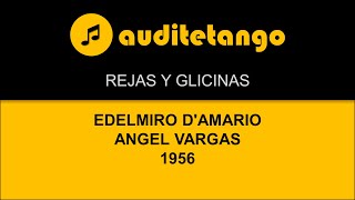 REJAS Y GLICINAS  EDELMIRO DAMARIO  ANGEL VARGAS  1956  TANGO VALS CANTATO [upl. by Cherye]