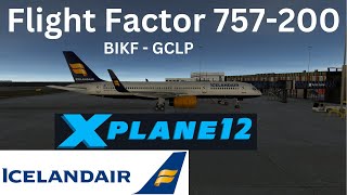 X Plane 12 Flight Factor 757200 Icelandair Reykjavik Keflavik  Gran Canaria FI588 Live [upl. by Alaaj679]