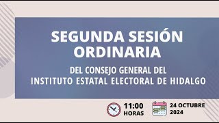 Segunda Sesión Ordinaria Consejo General del Instituto Estatal Electoral de Hidalgo 24 octubre [upl. by Dupin]