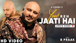 Yaad Yaad Yaad Bas Reh Jaati Hai LYRICS B Praak  Payal Dev Kunaal V  Sad  Yaad Reh Jaati Hai [upl. by Gunn184]