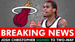 🚨Miami Heat News Josh Christopher SIGNED To TwoWay Contract Zyon Pullin WAIVED [upl. by Gorges682]