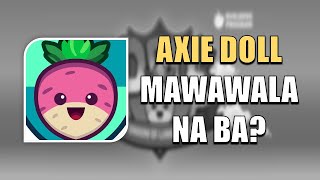 AXIE DOLL ABP GAME MAWAWALA NA BA [upl. by Yarahs]