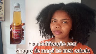 fiz acidificação com vinagre de maçã no meu cabelo cabelo porosoacidificação cabelos sem vida [upl. by Analiese]