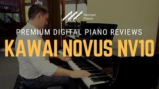 🎹 Kawai Novus NV10 Hybrid Digital Piano Review amp Demo by Merriam Pianos 🎹 [upl. by Ecylahs]