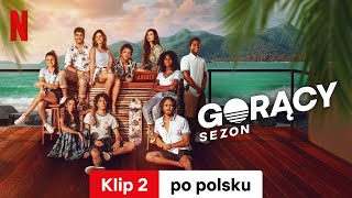 Gorący sezon Sezon 1 Klip 2  Zwiastun po polsku  Netflix [upl. by Lindemann]