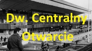 WFDiF Edward Gierek otwiera Dworzec Centralny w Warszawie [upl. by Rici]