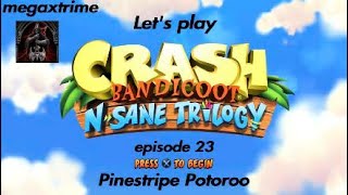 Lets play crash Bandicoot episode 23 Pinestripe Potoroo no commentary [upl. by Evelin765]