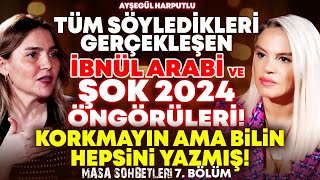 Tüm Söyledikleri Gerçekleşen İbnül Arabi ve ŞOK 2024 Öngörüleri Korkmayın ama Bilin Hepsini Yazmış [upl. by Innoc]