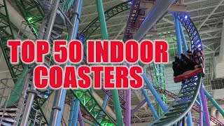 Top 50 Indoor Roller Coasters in the World [upl. by Mcroberts]