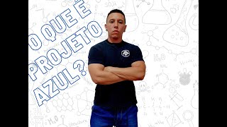 O QUE É PROJETO AZUL [upl. by Ennahgem]