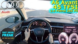 2023 Audi A6 Avant 45 TFSI Quattro 265 PS TOP SPEED GERMAN AUTOBAHN DRIVE POV [upl. by Karab]