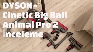 Dyson  Cinetic Big Ball Animal Pro 2 🧹Elektrikli Süpürge İnceleme [upl. by Imugem473]