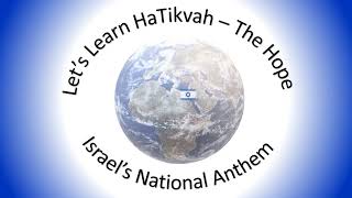 HaTikvah  Lets Learn Israels National Anthem [upl. by Beaumont879]