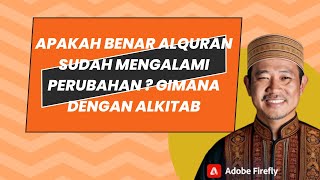 Apakah benar Alquran sudah mengalami perubahan Gimana dengan Alkitab [upl. by Neitsabes]