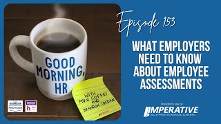 Good Morning HR 153 What Employers Need to Know About Employee Assessments [upl. by Matthia]