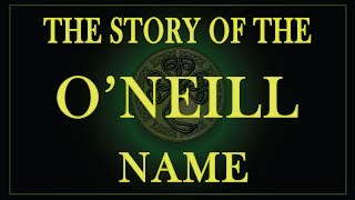 The story of the Irish name ONeill and its variations [upl. by Roanne]