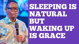 SLEEPING IS NATURAL BUT WAKING UP IS GRACE  APOSTLE AROME OSAYI [upl. by Lyda]