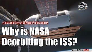 Why is NASA Deorbiting the ISS [upl. by Fisk]