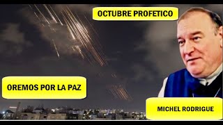 Ultima Hora Empezó Oremos por Israel y el Mundo Profecías Octubre P Michel Rodrigue [upl. by Ahsiema]