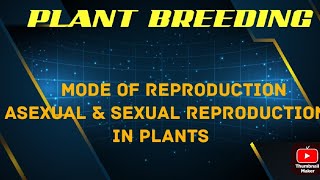 Mode of Reproduction in crop Asexual amp Sexual Reproduction in plant Breeding by Agbiologylover [upl. by Janifer]