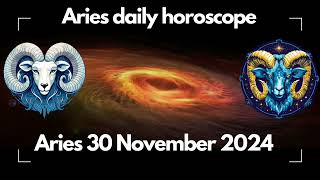 Aries 30 November 2024 horoscope  Aries horoscope on November 30th Aries horoscope today aries [upl. by Ezmeralda]