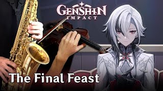 The Final Feast Violin amp Saxophone Instrumental Cover  Genshin Impact [upl. by Aisnetroh502]