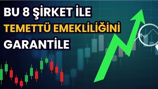 BU 8 ŞİRKET İLE TEMETTÜ EMEKLİLİĞİNİ GARANTİLE [upl. by Elleirad]