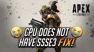 FIX Apex Legends quotUnsupported CPUquot  CPU Does Not Have SSSE3 Supplemental SSSE3 Instructions [upl. by Layne587]