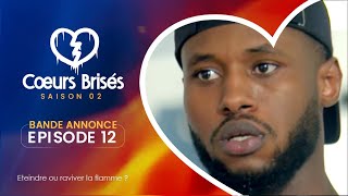 COEURS BRISÉS  Saison 2  Episode 12  Bande Annonce [upl. by Ahsekyw]