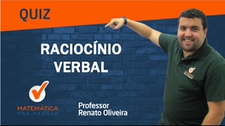 QUIZ RACIOCÍNIO VERBAL PROFESSOR RENATO OLIVEIRA [upl. by Kean]