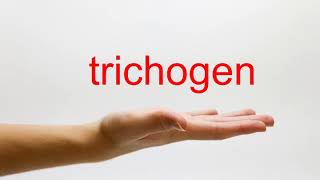 How to Pronounce trichogen  American English [upl. by Ahsiyt745]