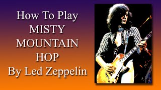 MISTY MOUNTAIN HOP  LED ZEPPELIN  How To Play MISTY MOUNTAIN HOP By Led Zeppelin [upl. by Nnyllatsyrc]