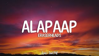 Alapaap  Eraserheads Lyrics [upl. by Adnawuj]