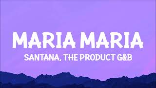 Santana  Maria Maria Lyrics ft The Product GampB [upl. by Rora393]