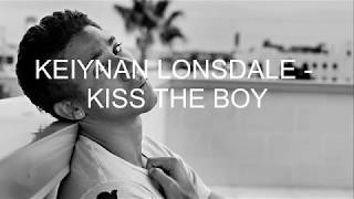 Keiynan Lonsdale  Kiss The Boy lyrics [upl. by Litta]