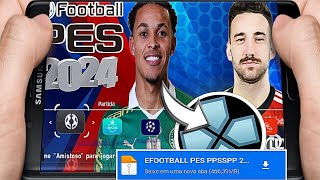 NOVO EFOOTBALL PES PPSSPP 2024 LITE 100 ATUALIZADO BRASILEIRÃO EUROPEU ULTIMAS TRANSFERÊNCIAS [upl. by Eniamrehs]