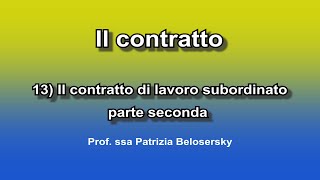 Il contratto 13 Il contratto di lavoro subordinato  parte seconda [upl. by Lamee]