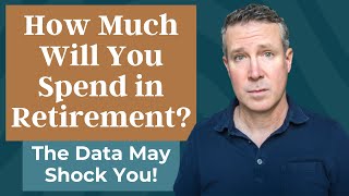 How Much Will You Spend in Retirement The Data May Shock You [upl. by Greabe]