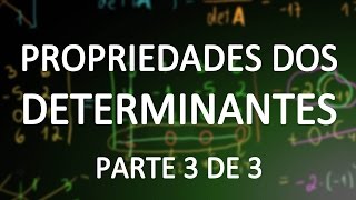 Propriedades dos determinantes 3 [upl. by Nois]