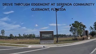 Drive Through Edgemont at Serenoa Community and Surrounding Area Clermont FL [upl. by Pare]