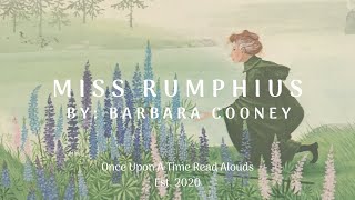 Once Upon A Time Read Alouds  Miss Rumphius by Barbara Cooney [upl. by Claudy]